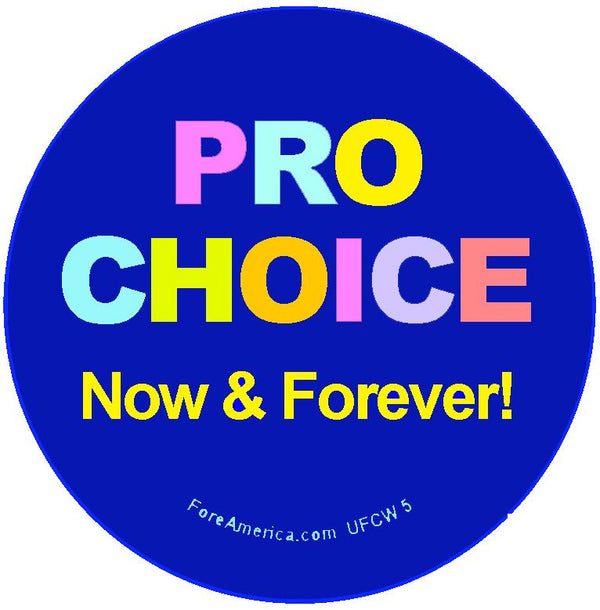 Pro Choice, Now & Forever Pin
