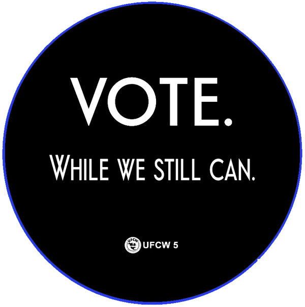 Vote While We Still Can Pin
