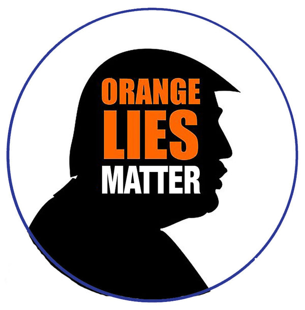 Orange Lies Matter Pin